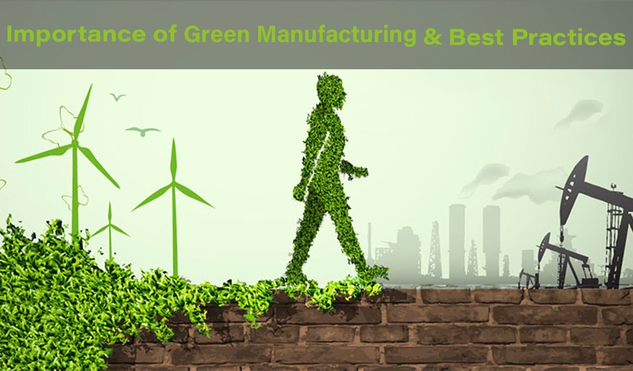 the importance of green manufacturing and best practices