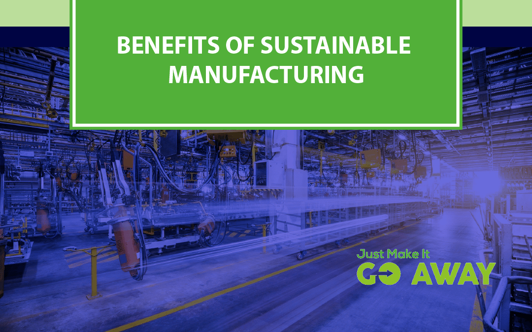 Benefits of Sustainable Manufacturing
